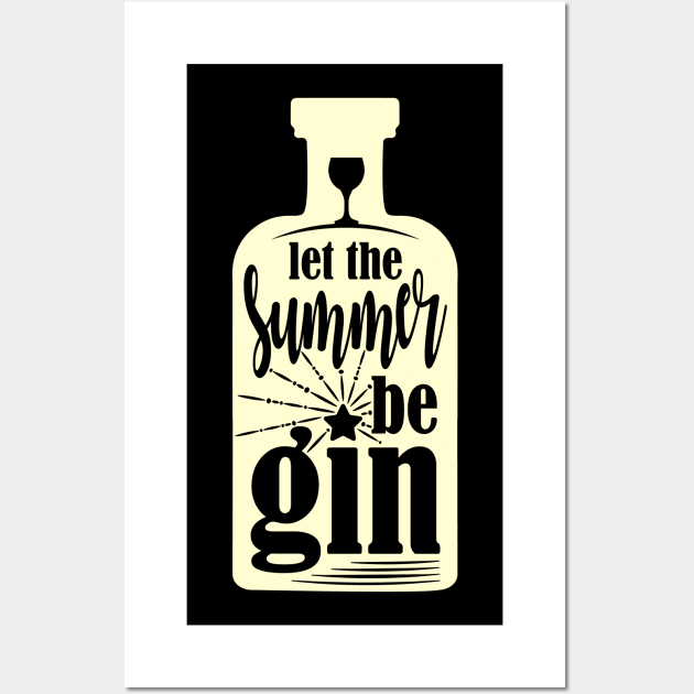 Let The Summer Begin Be Gin Lover Bottle Wall Art by Caty Catherine